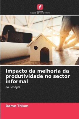 bokomslag Impacto da melhoria da produtividade no sector informal