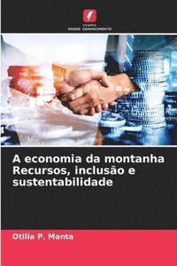 bokomslag A economia da montanha Recursos, incluso e sustentabilidade