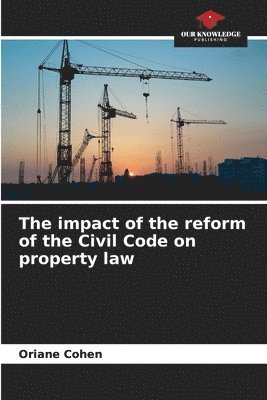 The impact of the reform of the Civil Code on property law 1