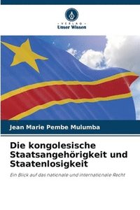 bokomslag Die kongolesische Staatsangehrigkeit und Staatenlosigkeit