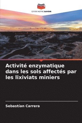 Activit enzymatique dans les sols affects par les lixiviats miniers 1