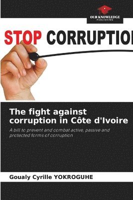 bokomslag The fight against corruption in Cte d'Ivoire
