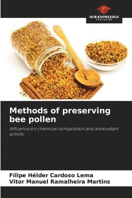 Methods of preserving bee pollen 1