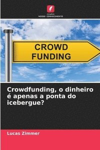 bokomslag Crowdfunding, o dinheiro  apenas a ponta do icebergue?