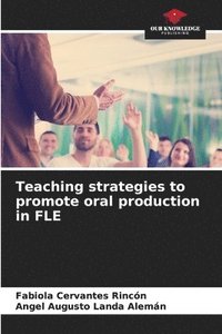 bokomslag Teaching strategies to promote oral production in FLE