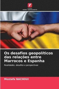 bokomslag Os desafios geopolticos das relaes entre Marrocos e Espanha
