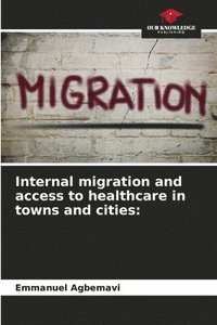 bokomslag Internal migration and access to healthcare in towns and cities
