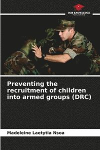 bokomslag Preventing the recruitment of children into armed groups (DRC)