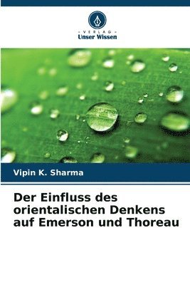 bokomslag Der Einfluss des orientalischen Denkens auf Emerson und Thoreau