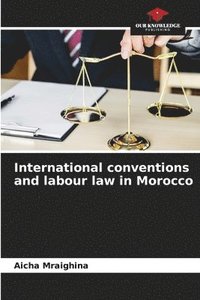 bokomslag International conventions and labour law in Morocco