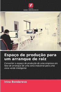 bokomslag Espao de produo para um arranque de raiz