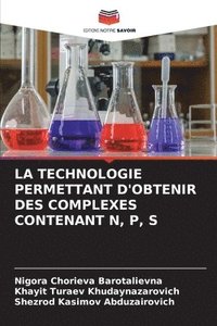 bokomslag La Technologie Permettant d'Obtenir Des Complexes Contenant N, P, S