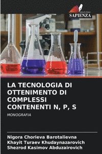 bokomslag La Tecnologia Di Ottenimento Di Complessi Contenenti N, P, S