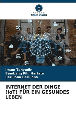 bokomslag INTERNET DER DINGE (IoT) FR EIN GESUNDES LEBEN