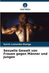 bokomslag Sexuelle Gewalt von Frauen gegen Mnner und Jungen