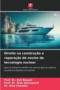bokomslag Direito na construo e reparao de navios de tecnologia nuclear