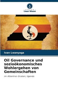 bokomslag Oil Governance und soziokonomisches Wohlergehen von Gemeinschaften