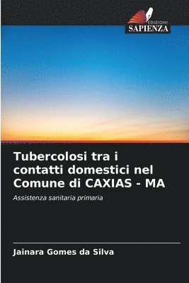 Tubercolosi tra i contatti domestici nel Comune di CAXIAS - MA 1