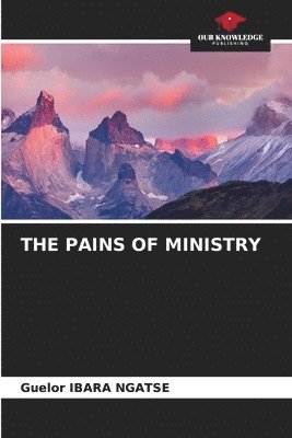 The Pains of Ministry 1