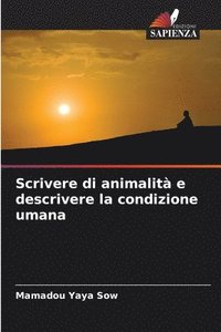 bokomslag Scrivere di animalit e descrivere la condizione umana