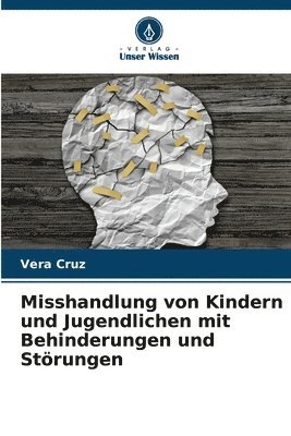 bokomslag Misshandlung von Kindern und Jugendlichen mit Behinderungen und Strungen