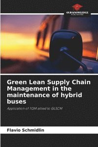 bokomslag Green Lean Supply Chain Management in the maintenance of hybrid buses