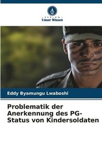 bokomslag Problematik der Anerkennung des PG-Status von Kindersoldaten