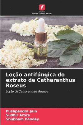Loo antifngica do extrato de Catharanthus Roseus 1