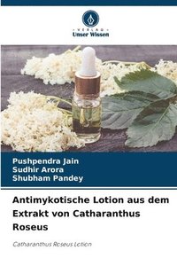 bokomslag Antimykotische Lotion aus dem Extrakt von Catharanthus Roseus