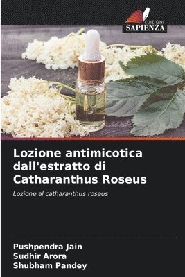 bokomslag Lozione antimicotica dall'estratto di Catharanthus Roseus