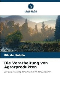 bokomslag Die Verarbeitung von Agrarprodukten