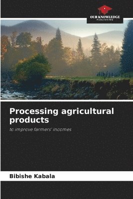 bokomslag Processing agricultural products