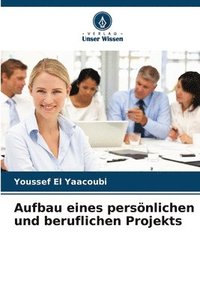 bokomslag Aufbau eines persnlichen und beruflichen Projekts