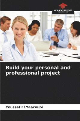 bokomslag Build your personal and professional project