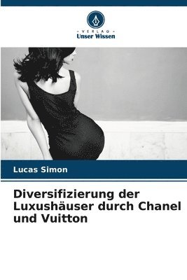 Diversifizierung der Luxushuser durch Chanel und Vuitton 1