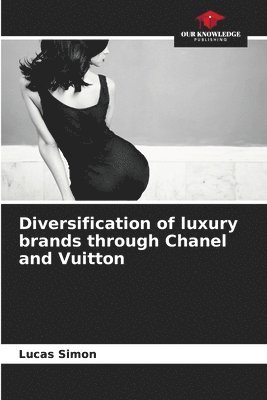 Diversification of luxury brands through Chanel and Vuitton 1