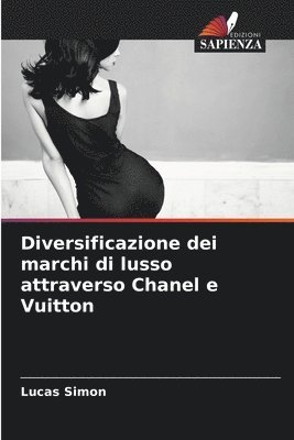 Diversificazione dei marchi di lusso attraverso Chanel e Vuitton 1