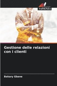 bokomslag Gestione delle relazioni con i clienti