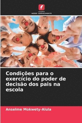 Condies para o exerccio do poder de deciso dos pais na escola 1