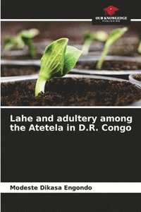 bokomslag Lahe and adultery among the Atetela in D.R. Congo