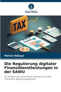 bokomslag Die Regulierung digitaler Finanzdienstleistungen in der EAWU