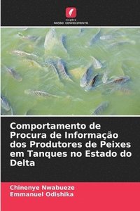 bokomslag Comportamento de Procura de Informao dos Produtores de Peixes em Tanques no Estado do Delta