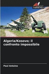 bokomslag Algeria/Kosovo; il confronto impossibile
