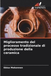 bokomslag Miglioramento del processo tradizionale di produzione della ceramica