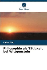 bokomslag Philosophie als Ttigkeit bei Wittgenstein