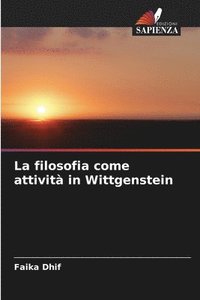 bokomslag La filosofia come attivit in Wittgenstein