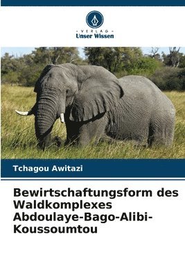 Bewirtschaftungsform des Waldkomplexes Abdoulaye-Bago-Alibi-Koussoumtou 1