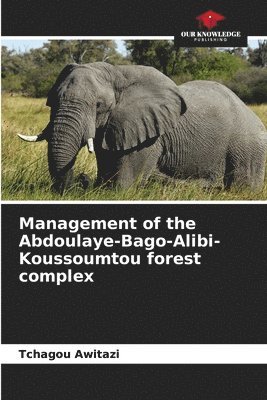 Management of the Abdoulaye-Bago-Alibi-Koussoumtou forest complex 1