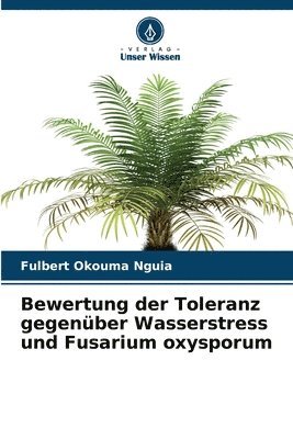 Bewertung der Toleranz gegenber Wasserstress und Fusarium oxysporum 1