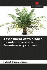 bokomslag Assessment of tolerance to water stress and Fusarium oxysporum